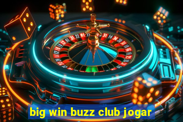 big win buzz club jogar